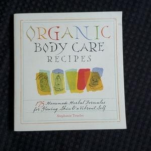 Organic Body Care Recipes, by Stephanie Tourles